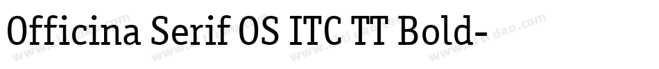 Officina Serif OS ITC TT Bold字体转换